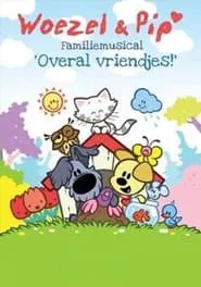 Woezel en Pip - Overal vriendjes familiemusical movie poster