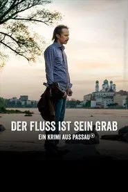 Der Fluss ist sein Grab - Ein Krimi aus Passau movie poster