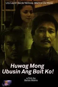 Huwag Mong Ubusin ang Bait Ko! movie poster