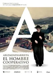 Poster do filme Arizmendiarrieta, el hombre cooperativo