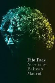 Fito Páez No se si es Baires o Madrid movie poster