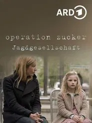 Operation Zucker - Jagdgesellschaft movie poster