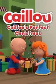 Caillou: Caillou's Perfect Christmas movie poster