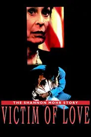 Victim of Love: The Shannon Mohr Story movie poster