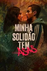 Poster do filme Minha Solidão Tem Asas