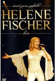 Helene Fischer - Mut zum Gefühl Live movie poster