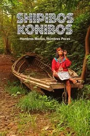 Shipibos Konibos: Hombres mono, Hombres peces movie poster