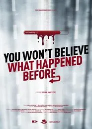 You Won’t Believe What Happened Before movie poster