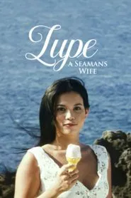 Poster do filme Lupe: A Seaman's Wife