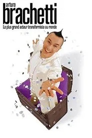 Arturo Brachetti - Le plus grand acteur transformiste au monde movie poster