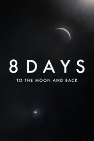 8 Days: To the Moon and Back movie poster