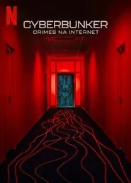 Poster do filme Cyberbunker: Crimes na Internet