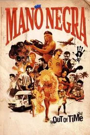Mano Negra - Out Of Time movie poster