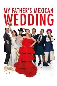 My Father's Mexican Wedding movie poster