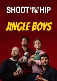 Shoot From The Hip: Jingle Boys movie poster