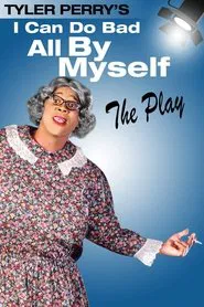 Tyler Perry's I Can Do Bad All By Myself - The Play movie poster