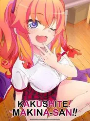 Kakushite! Makina San!! tv show poster