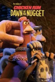 The Making of Chicken Run: Dawn of the Nugget movie poster