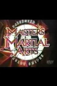Masters of the Martial Arts Presented by Wesley Snipes movie poster