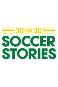 30 for 30: Soccer Stories tv show poster