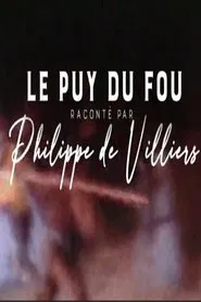 Le Puy du Fou raconté par Philippe de Villiers movie poster