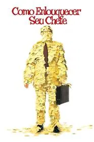 Poster do filme Como Enlouquecer Seu Chefe