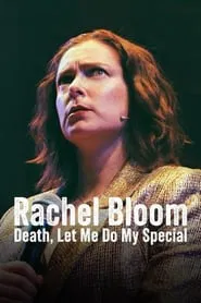 Rachel Bloom: Death, Let Me Do My Special movie poster