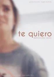 Poster do filme Te quiero demasiadas veces