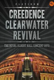 Creedence Clearwater Revival: Live at the Royal Albert Hall movie poster