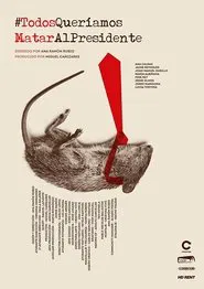Todos Queríamos Matar Al Presidente tv show poster