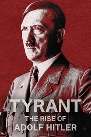 Tyrant: The Rise of Adolf Hitler movie poster