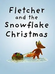 Fletcher And The Snowflake Christmas movie poster