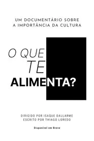 O Que Te Alimenta? movie poster