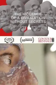 Poster do filme The Violence of a Civilization without Secrets