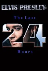Elvis Presley: The Last 24 Hours movie poster