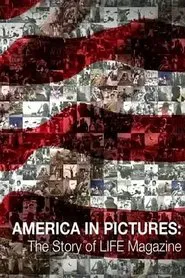 America in Pictures - The Story of Life Magazine movie poster
