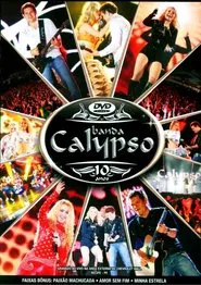 Banda Calypso: 10 Anos movie poster