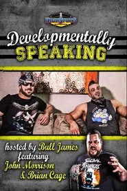 Poster do filme Developmentally Speaking With John Morrison & Brian Cage