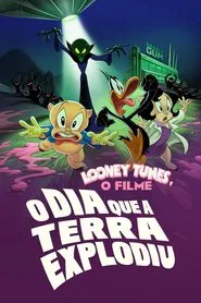 Poster do filme Looney Tunes - O Filme: O Dia Que a Terra Explodiu