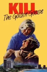 Kill the Golden Goose movie poster