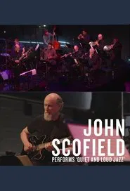 John Scofield: Quiet and Loud Jazz at Lincoln Center's Appel Room movie poster