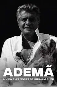 Ademã – A Vida e as Notas de Ibrahim Sued movie poster