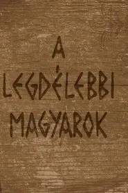 A legdélebbi magyarok movie poster