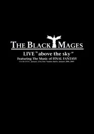 THE BLACK MAGES LIVE "Above the Sky" movie poster