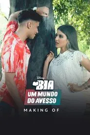 Poster do filme BIA: Um Mundo do Avesso - Making Of