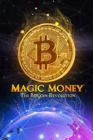 Magic Money: The Bitcoin Revolution movie poster
