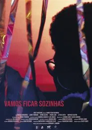 Vamos Ficar Sozinhas movie poster