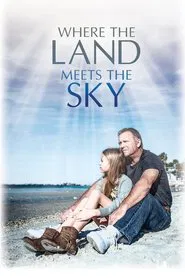 Where the Land Meets the Sky movie poster
