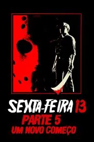 Poster do filme Sexta-Feira 13 - Parte 5: Um Novo Começo