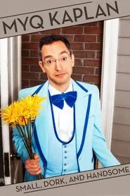 Myq Kaplan: Small, Dork and Handsome movie poster